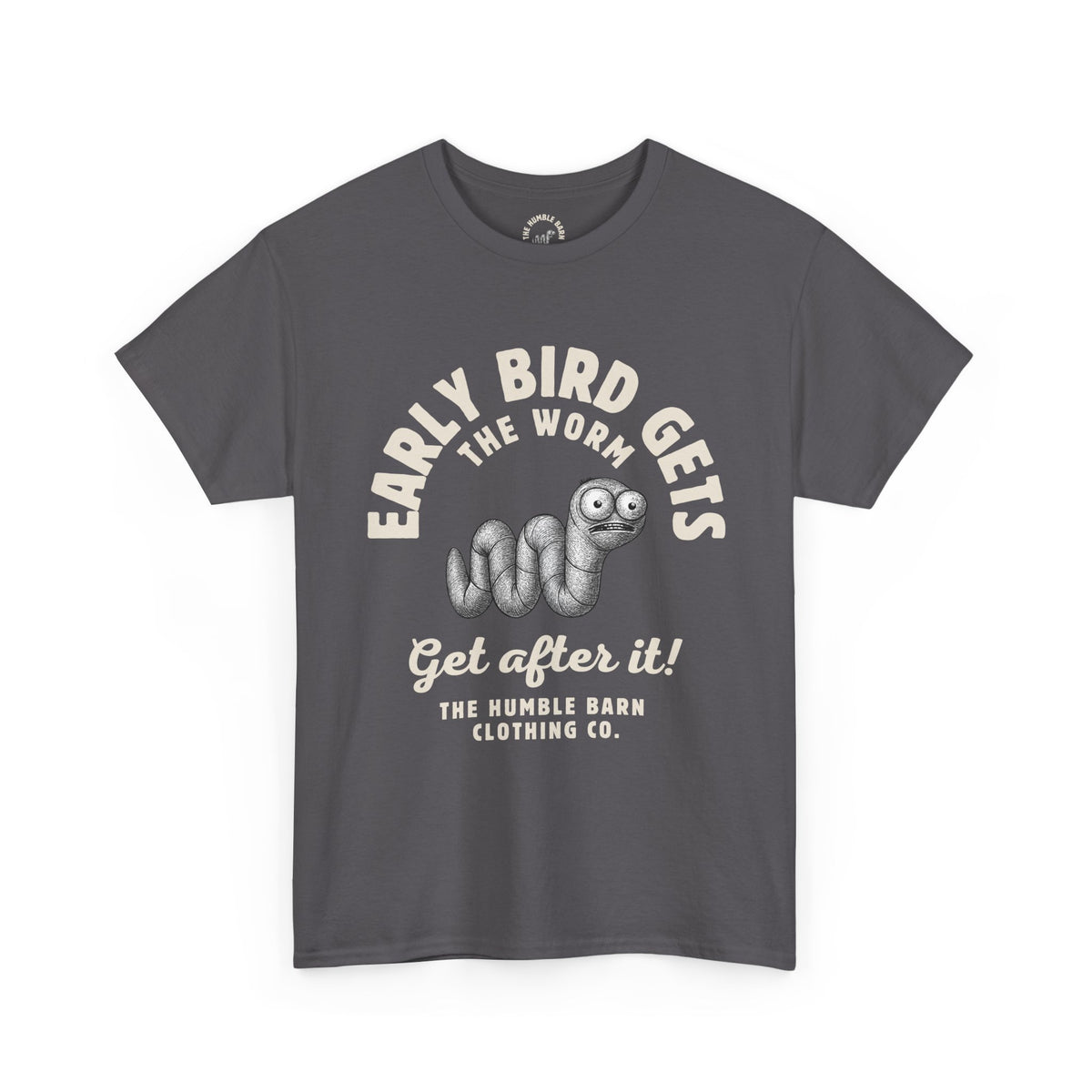 Early Bird Gets the Worm Tee 'Get After It!'