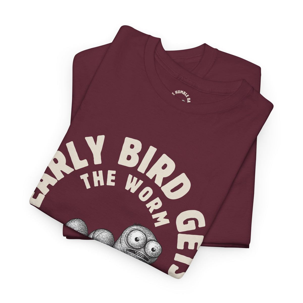 Early Bird Gets the Worm Tee  'Get After It!'